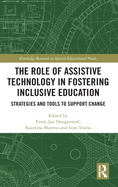 The Role of Assistive Technology in Fostering Inclusive Education: Strategies and Tools to Support Change