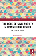 The Role of Civil Society in Transitional Justice: The Case of Russia