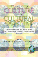The Role of Culture and Cultural Context in Evaluation: A Mandate for Inclusion, the Discovery of Truth and Understanding (PB)