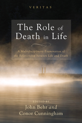 The Role of Death in Life - Behr, John (Editor), and Cunningham, Conor (Editor)