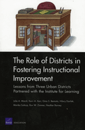 The Role of Districts in Fostering Instructional Improvements: Lessons from Three Urban Districts Partnered with the Institute for Learning