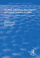 The Role of Employer Associations and Labour Unions in the EMU: Institutional Requirements for European Economic Policies