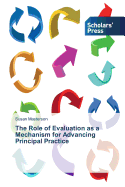 The Role of Evaluation as a Mechanism for Advancing Principal Practice