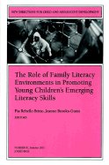 The Role of Family Literacy Environments in Promoting Young Children's Emerging Literacy Skills: New Directions for Child and Adolescent Development, Number 92