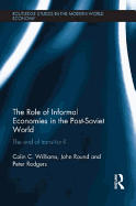 The Role of Informal Economies in the Post-Soviet World: The End of Transition?