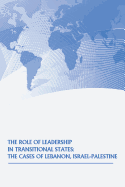The Role of Leadership in Transitional States: The Cases of Lebanon, Israel-Palestine