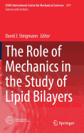 The Role of Mechanics in the Study of Lipid Bilayers