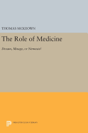 The Role of Medicine: Dream, Mirage, or Nemesis?