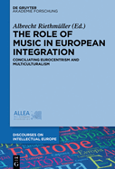 The Role of Music in European Integration: Conciliating Eurocentrism and Multiculturalism