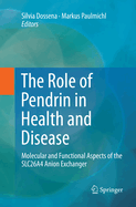 The Role of Pendrin in Health and Disease: Molecular and Functional Aspects of the SLC26A4 Anion Exchanger