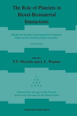 The Role of Platelets in Blood-Biomaterial Interactions - Missirlis, E (Editor), and Wautier, J-L (Editor)