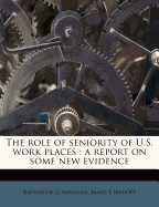 The Role of Seniority of U.S. Work Places: A Report on Some New Evidence