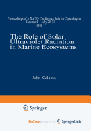 The Role of Solar Ultraviolet Radiation in Marine Ecosystems - Calkins, John