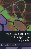 The Role of the Principal in Canada - Hall, M Ann, and Fennell, Hope-Arlene