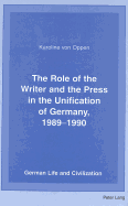 The Role of the Writer and the Press in the Unification of Germany 1989-1990