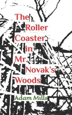 The Roller Coaster in Mr. Novak's Woods - Mills, Adam