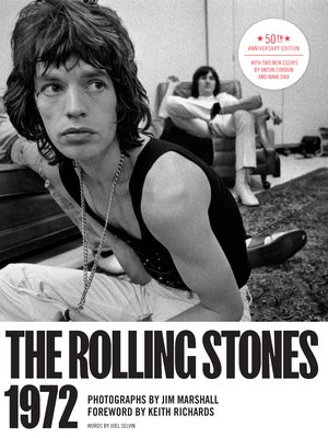 The Rolling Stones 1972 50th Anniversary Edition - Marshall, Jim (Photographer), and Selvin, Joel (Contributions by), and Richards, Keith (Foreword by)