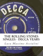 The Rolling Stones - The British Singles on Decca Records: An Illustrated Journey