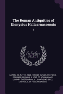 The Roman Antiquities of Dionysius Halicarnassensis: 1
