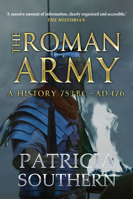 The Roman Army: A History 753bc-Ad476 - Southern, Patricia