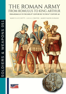 The Roman Army from Romulus to king Arthur