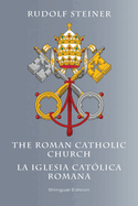 The Roman Catholic Church: La Iglesia Catlica Romana