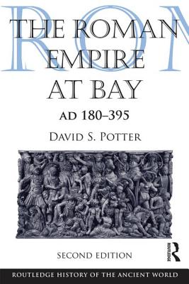 The Roman Empire at Bay, AD 180-395 - Potter, David