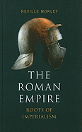 The Roman Empire: Roots of Imperialism
