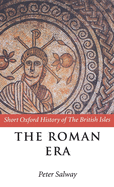 The Roman Era: Short Oxford History of the British Isles