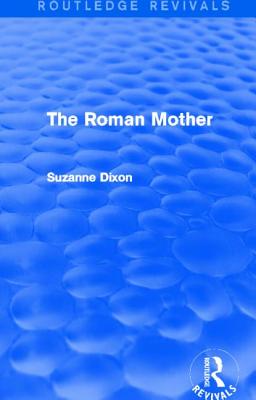 The Roman Mother (Routledge Revivals) - Dixon, Suzanne