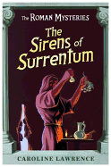 The Roman Mysteries: The Sirens of Surrentum: Book 11