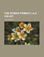 The Roman Primacy, A.D. 430-451