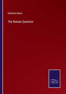 The Roman Question - About, Edmond