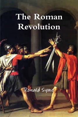 The Roman Revolution - Syme, Ronald