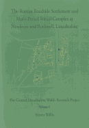 The Roman Roadside Settlement and Multi-Period Ritual Complex at Nettleton and Rothwell, Lincolnshire: The Central Lincolnshire Wolds Research Project, Volume 1