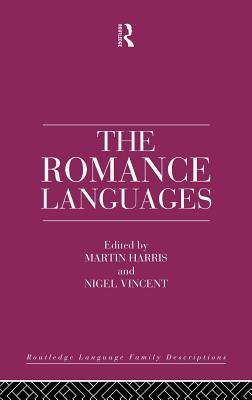 The Romance Languages - Harris, Martin (Editor), and Vincent, Nigel (Editor)