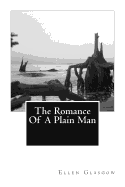 The Romance Of A Plain Man