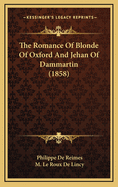 The Romance of Blonde of Oxford and Jehan of Dammartin (1858)