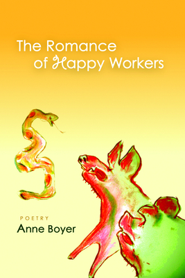 The Romance of Happy Workers - Boyer, Anne