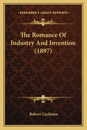 The Romance of Industry and Invention (1897)