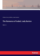 The Romance of Isabel, Lady Burton: Vol. 1