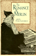 The Romance of Merlin - Goodrich, and Goodrich, Peter (Editor)