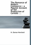 The Romance of Modern Commerce: A Popular Account of the Production of Cereals