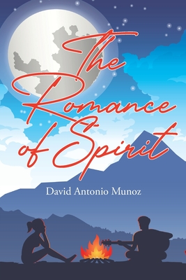 The Romance of Spirit - Munoz, David Antonio