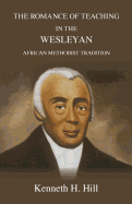The Romance of Teaching in the Wesleyan African Methodist Tradition