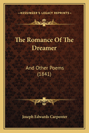 The Romance of the Dreamer: And Other Poems (1841)