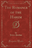 The Romance of the Harem, Vol. 3 of 3 (Classic Reprint)