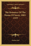 The Romance of the House of Savoy, 1003-1519