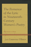 The Romance of the Lyric in Nineteenth-Century Women's Poetry: Experiments in Form