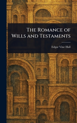 The Romance of Wills and Testaments - Vine Hall, Edgar